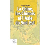 La Chine, les Chinois et l'Asie du Sud-Est