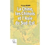La Chine, les Chinois et l'Asie du Sud-Est LES INDES SAVANTES (Auteur)
