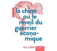 Ali Laïdi – La Chine ou le réveil du guerrier économique – Ripostes Amérique et Europe – Broché