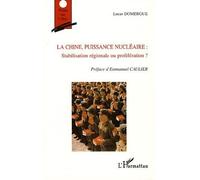 La Chine, puissance nucléaire: Stabilisation régionale ou prolifération ? – L'Harmattan