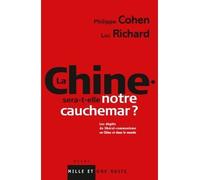 La Chine sera-t-elle notre cauchemar ? Les dégâts du libéral-communisme en Chine et dans le monde - Philippe Cohen - Mille Et Une Nuits - broché - Essai