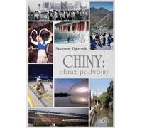 La Chine, une double image - Mieczysław Dąbrowski (Literatur, Reportage auf Polnisch)