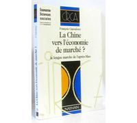 La Chine Vers L'Economie De Marche ? La Longue Marche De L'Apres-Mao