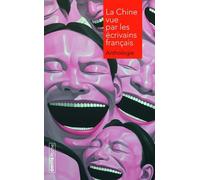 La Chine Vue Par Les Écrivains Francais