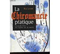 La chiromancie pratique : l'art de lire les lignes de la main