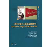 La chirurgie ambulatoire : aspects organisationnels