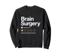 La Chirurgie cérébrale ne recommanderait Pas la récupération de se rétablir bientôt Sweatshirt