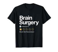 La Chirurgie cérébrale ne recommanderait Pas la récupération de se rétablir bientôt T-Shirt