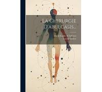 La Chirurgie D'abulcasis...