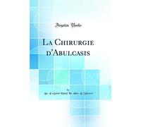La Chirurgie d'Abulcasis (Classic Reprint)