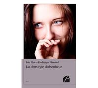 La chirurgie du bonheur - Eric Plot - Du Pantheon Eds - broché - Essai