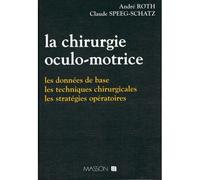 La Chirurgie Oculo-Motrice - Les Données De Base, Les Techniques Chirurgicales, Les Stratégies Opératoires