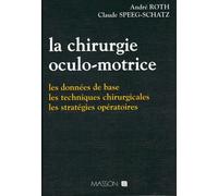 La Chirurgie Oculo-Motrice - Les Données De Base, Les Techniques Chirurgicales, Les Stratégies Opératoires