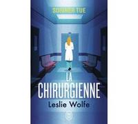 La chirurgienne Leslie Wolfe (Auteur), Manon Malais (Traduction)