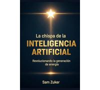La chispa de la Inteligencia Artificial: Revolucionando la Generacion de Energia