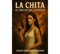 LA CHITA: EL PRECIO DEL SILENCIO