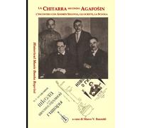 La Chitarra Secondo Agafoshin: Lincontro Con Andrés Segovia, Gli Scritti, La Scuola