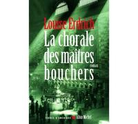Louise Erdrich – La chorale des maîtres bouchers – Traduction : Isabelle Reinharez