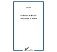 La Chorba Au Mouton - Contes Et Récits Du Maghreb