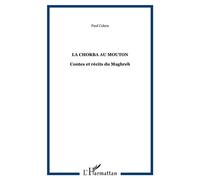 La chorba au mouton Contes et récits du Maghreb - Paul Cohen - L'harmattan - broché - Roman