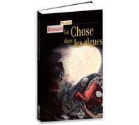 La chose dans les algues - William Hope Hodgson - Terre De Brume - broché - Roman