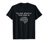 La Chose la Plus Attrayante chez Moi est Mon Cerveau T-Shirt