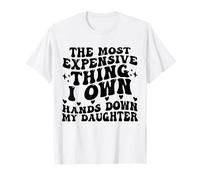 La Chose la Plus chère Que Je possède, sans conteste, ma Fille est drôle T-Shirt