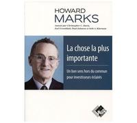 La chose la plus importante: Un bon sens hors du commun pour investisseurs éclairés