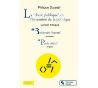 La "chose publique" ou l'invention de la politique Version trilingue - Philippe Dujardin - Chronique Sociale - broché - Essai
