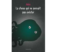 La chose qui ne pouvait pas exister