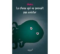 Moka – La chose qui ne pouvait pas exister – Roman junior dès 9 ans – Poche