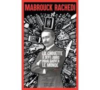Mabrouck Rachedi – La Chouette a sept jours pour sauver le monde – Roman – Broché