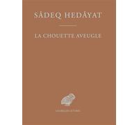 La Chouette aveugle - Sadeq Hedayat - Belles Lettres - broché - Roman