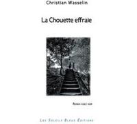 La Chouette effraie Christian Wasselin (Auteur)