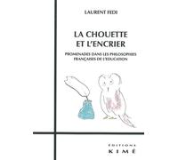La Chouette et l'Encrier Promenades dans les Philosophies... - Laurent Fedi - Kime - broché - Livre