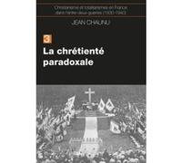 La chrétiente paradoxale: Christianisme et totalitarisme en France dans l'entre-deux-guerres (1930-1940), tome 3