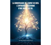 La Christologie de l’Esprit de Dieu: L’expérience multiforme d’une Parole de Foi