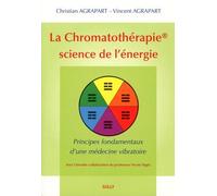 La Chromatothérapie, Science De L'énergie - Principes Fondamentaux D'une Médecine Vibratoire