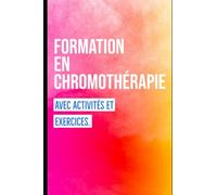 La chromothérapie ou le pouvoir curatif des couleurs