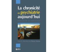 La Chronicité En Psychiatrie Aujourd'hui - Historicité Et Institution