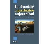 La Chronicité En Psychiatrie Aujourd'hui - Historicité Et Institution
