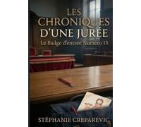 LA CHRONIQUE D’UNE JURÉE: Le Badge d'entrée Numéro 13