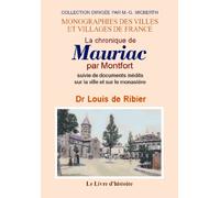 La chronique de Mauriac par Montfort - suivie de documents inédits sur la ville et le monastère