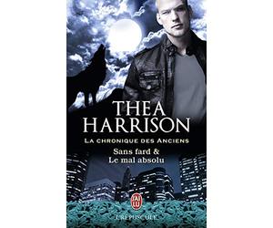 La chronique des Anciens - Sans fard & Le mal absolu