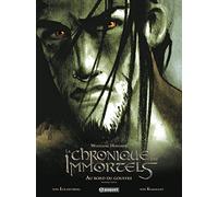 La chronique des immortels T1: Au bord du gouffre