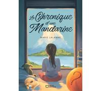 La Chronique d'une Mandarine - Marie Lalanne - Hello - broché - Autobiographie