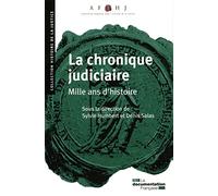 La chronique judiciaire, mille ans d'histoire