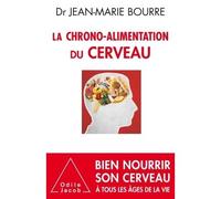 Jean-Marie Bourre – La Chrono-alimentation du cerveau – Broché – Jacob