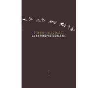La Chronophotographie - Etienne-Jules Marey - Allia - broché - Essai