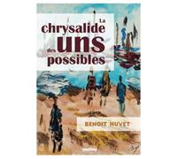 La Chrysalide des uns possibles